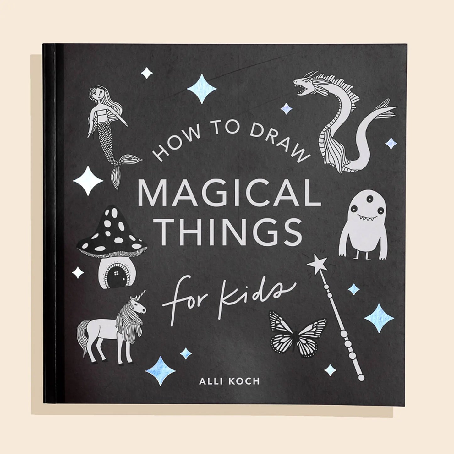 Magical Things: How to Draw Books for Kids with Unicorns, Dragons and More Paige & Tate