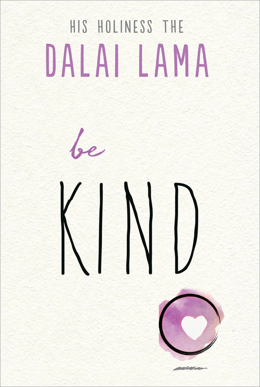 Be Kind (Part of the Dalai Lama's Be Series) The Rooted Soul Wellness Co.