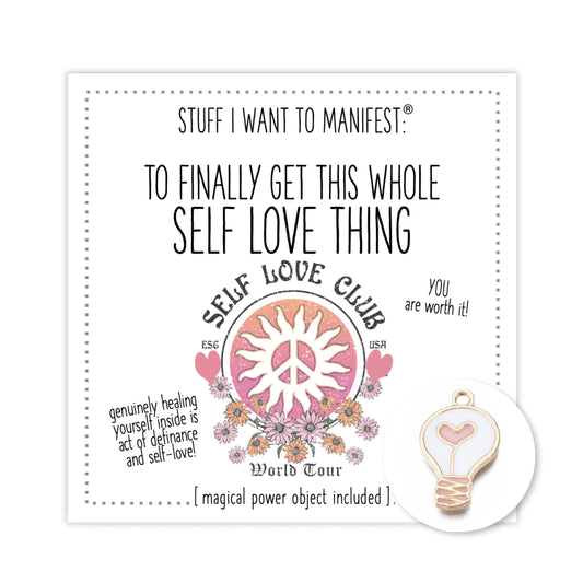 Stuff I Want To Manifest :  WHOLE SELF-LOVE THING warm human